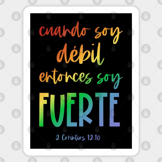 Bíblico Cristiano: Cuando soy débil, entonces soy fuerte (texto arcoiris, español) Sticker by Ofeefee